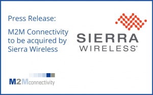 Press-Release-M2M-Connectivity-acquired-by-Sierra-Wireless